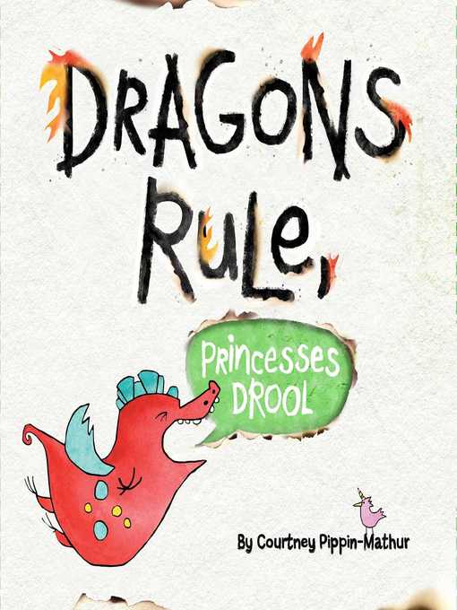Title details for Dragons Rule, Princesses Drool! by Courtney Pippin-Mathur - Available